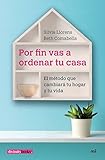  Por fin vas a ordenar tu casa: El método que cambiará tu hogar y tu vida (Fuera de Colección)