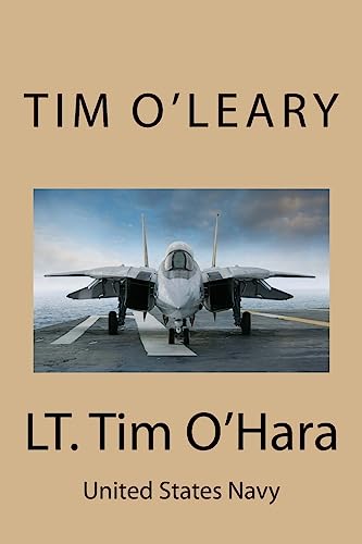 LT. Tim O'Hara: United States Navy (Tim O'Hara: His Life and Times)