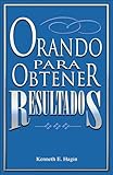 Orando Para Obtener Resultados (Spanish Edition)