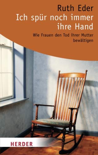 Ich spür noch immer ihre Hand: Wie Frauen den Tod