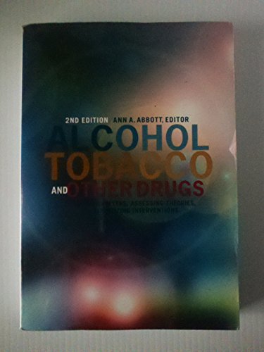 Alcohol, Tobacco, and Other Drugs: Challenging Myths, Assessing Theories, Individualizing Interventions