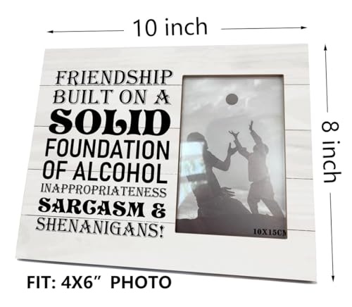 Friend-Gift-8X10-Inch-Rustic-Wooden-Picture-Frame-Friendship-Gift-Funny-Gift-for-BFF-Gift-for-Him-Her-Friendship-Built-On-A-Solid-Foundation-of-Alcohol-Inappropriateness-Sarcasm-Shenanigans Friend Gift 8X10 Inch Rustic Wooden Picture Frame Friendship Gift Funny Gift for BFF Gift for Him Her Friendship Built On A Solid Foundation of Alcohol Inappropriateness Sarcasm Shenanigans