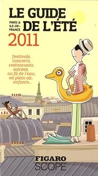 Paperback Le Guide de l'été 2011 : Paris et Ile-de-France [French] Book