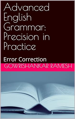 Advanced English Grammar: Precision in Practice: Error Correction