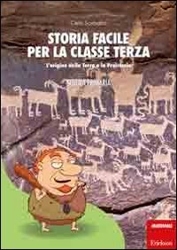 Storia facile per la classe terza. L'origine della terra e la preistor