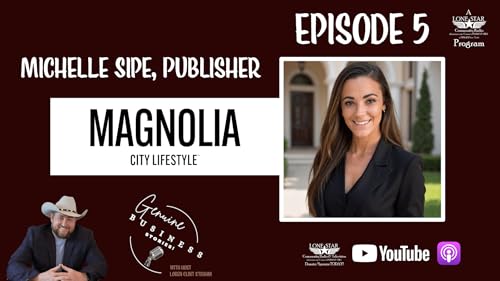 Page de couverture de Episode 5 – Michelle Sipe, Magnolia City Lifestyle – Genuine Business Stories