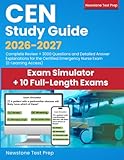 CEN Study Guide 2026-2027: Complete Review + 3000 Questions and Detailed Answer Explanations for the Certified Emergency Nurse Exam (E-Learning Access)