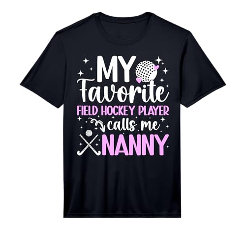 Mens My Favorite Field Hockey Player Nanny Field Hockey Nanny Performance T-Shirt