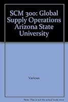 SCM 300: Global Supply Operations Arizona State University 0324685394 Book Cover