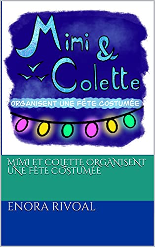 Mimi et Colette Organisent une fête costumée
