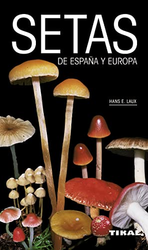 Tikal - Setas de España y Europa: Todas las setas comestibles así...