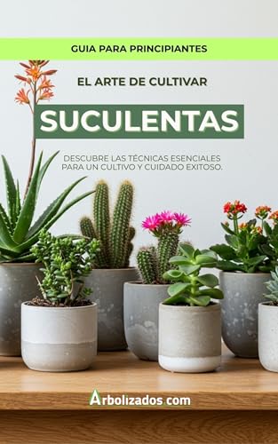Libro de suculentas: Plantas naturales de interior, Suculentas cuidado de plantas de interior (Jardineria para principiantes nº 3)