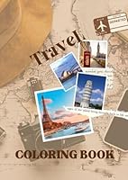 Travel coloring book: 26 magnificent colouring pages of iconic landscapes from around the world. B0F5PTC9F1 Book Cover
