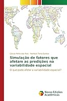Simulacao de Fatores Que Afetam as Predicoes Na Variabilidade Espacial 3639849930 Book Cover
