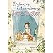 Ordinary, Extraordinary Jane Austen: The Story of Six Novels, Three Notebooks, a Writing Box, and One Clever Girl