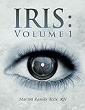 Iris : Volume 1 - Marcini Ramilo BSN RN 