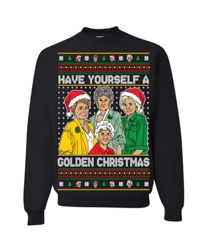 Memetic Ugly Christmas Sweater Have Yourself A Golden Christmas Golden Girls Unisex Sweatshirt