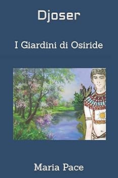 Paperback Djoser: I Giardini di Osiride (ANTICO EGITTO - Narrativa) (Italian Edition) [Italian] Book