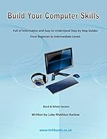 Build Your Computer Skills: Black & White Version 1505370531 Book Cover