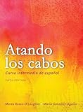 Atando los cabos: Curso intermedio de espa&Atilde;&plusmn;ol (Spanish Edition)