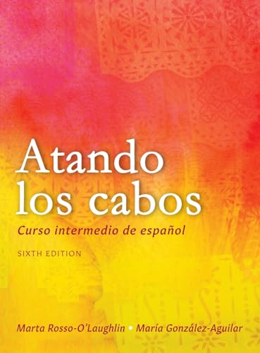 Atando los cabos: Curso intermedio de español