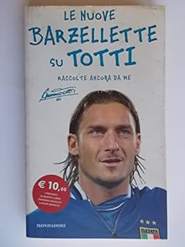 Paperback Le nuove barzellette su Totti: Raccolte ancora da me [Italian] Book
