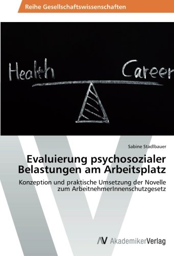 Evaluierung psychosozialer Belastungen am Arbeitsplatz