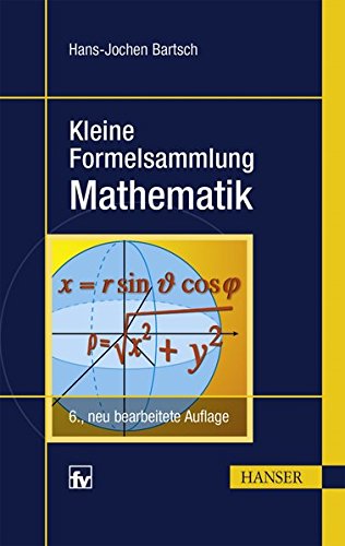Kleine Formelsammlung Mathematik Kleine Formelsammlung Mathematik