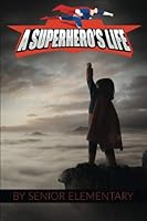A Superhero's Life 1726359484 Book Cover