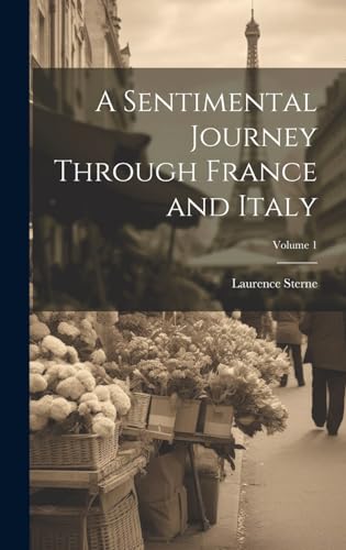 A Sentimental Journey Through France and Italy; Volume 1