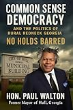 Common Sense Democracy and The Politics of Rural Redneck Georgia -No Holds Barred