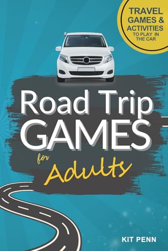Road Trip Games for Adults: Travel Games and Activities to Play Together in the Car | Includes Conversation Prompts and Trivia Road Trip Games for Adults: Travel Games and Activities to Play Together in the Car | Includes Conversation Prompts and Trivia