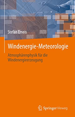 Windenergie Meteorologie: Atmosphärenphysik für die Windenergieerzeugung