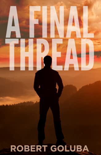 A Final Thread: A Christian Suspense Novel (Dangerous Redemption Collection)