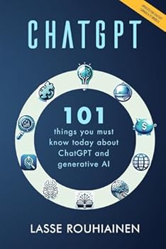 Paperback CHATGPT - 101 Things You Must Know Today About ChatGPT and Generative AI (Artificial Intelligence) Book