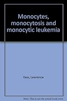 Monocytes, monocytosis, and monocytic leukemia, 0398028834 Book Cover