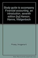 Study guide to accompany Financial accounting, an introduction, seventh edition [by] Hanson, Hamre, Walgenbach 0030975131 Book Cover