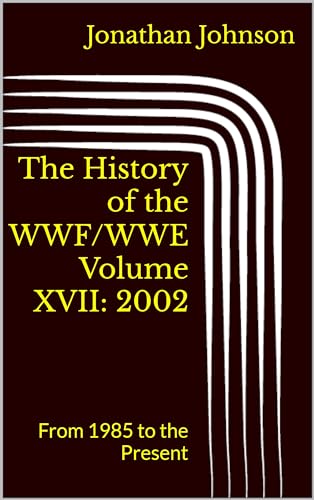 Anthologie WWF/WWE Volume XVII 2002 édition reliée de collection - 2
