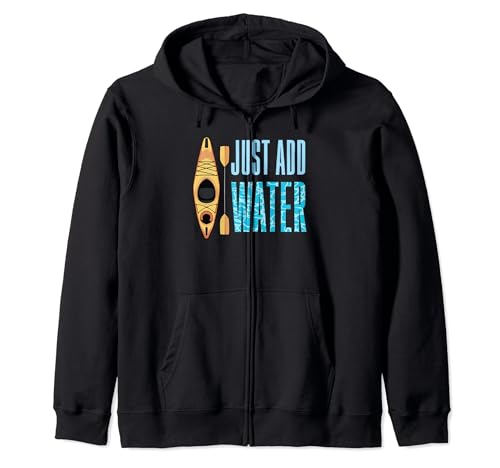 Just Add Water Kayak Lover Canoe Paddling Kayaker Fan Sport Sweat à Capuche