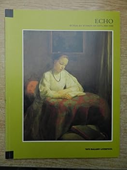 Paperback Echo: Works by Women Artists 1850-1940 Book