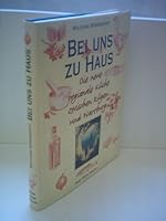 Bei uns zu Haus: Die neue regionale Küche zwischen Rügen und Wartburg 387287439X Book Cover