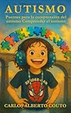  Autismo – Puentes para la Comprensión : Comprendiendo el Autismo