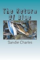 The Return of Blue : Sequel to the Giant Blue Claw 1522710485 Book Cover