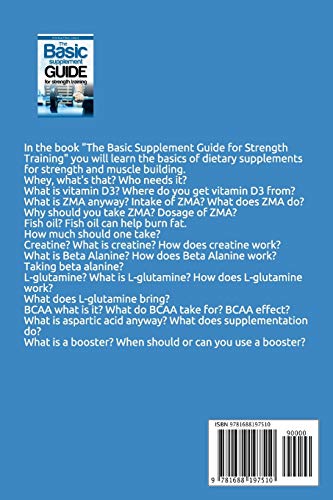 The Basic Supplement Guide for Strength Training: For Whey, BCAA, Creatin, Glutamin, Beta Alanine, F