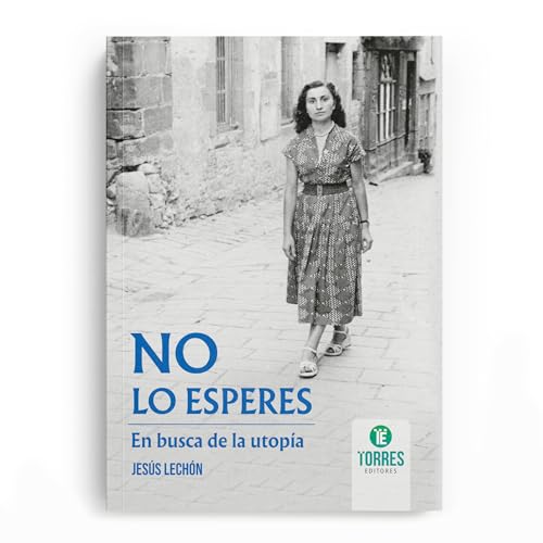 No lo esperes. En busca de la utopía