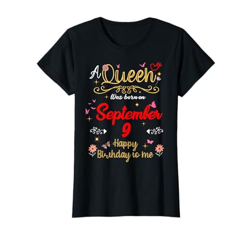 A Queen Was Born on September 9 September 9th Birthday T-Shirt