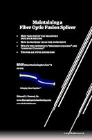 Maintaining a Fiber Optic Fusion Splicer: How 'soil Points Can Negatively Influence Results 150885937X Book Cover