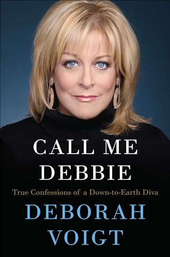Call Me Debbie: True Confessions of a Down-to-Earth Diva