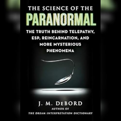 The Science of the Paranormal: J. M. DeBord - Pt. 1 Podcast Por arte de portada