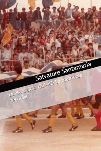  Licata Calcio 1981-82: La matricola terribile